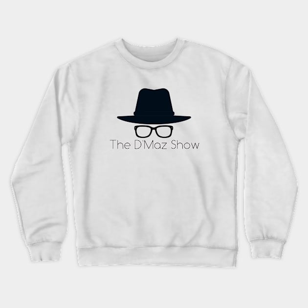 The D'Maz Show Original Crewneck Sweatshirt by sherice